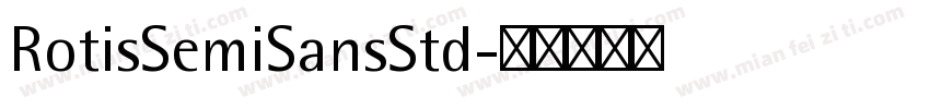 RotisSemiSansStd字体转换
