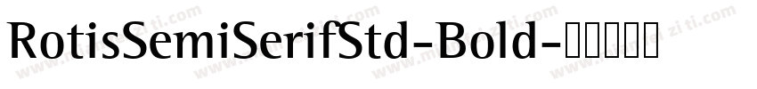 RotisSemiSerifStd-Bold字体转换