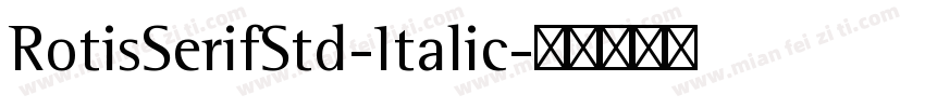 RotisSerifStd-Italic字体转换