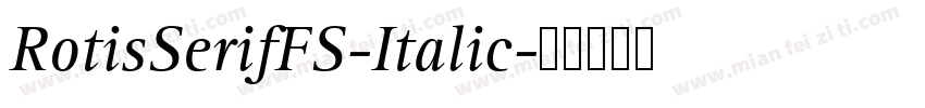 RotisSerifFS-Italic字体转换