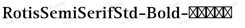 RotisSemiSerifStd-Bold字体转换