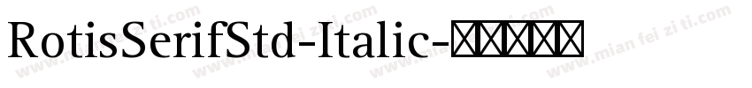 RotisSerifStd-Italic字体转换