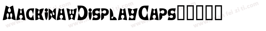 MackinawDisplayCaps字体转换