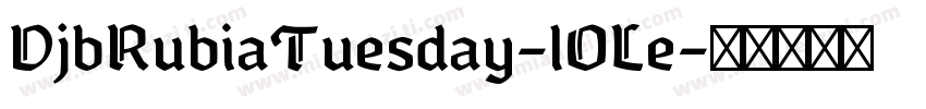 DjbRubiaTuesday-lOLe字体转换