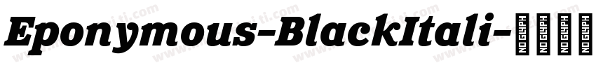 Eponymous-BlackItali字体转换