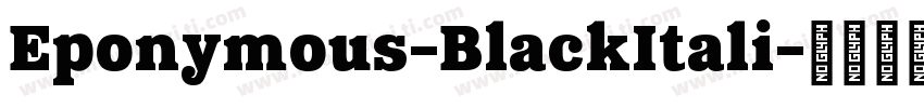 Eponymous-BlackItali字体转换