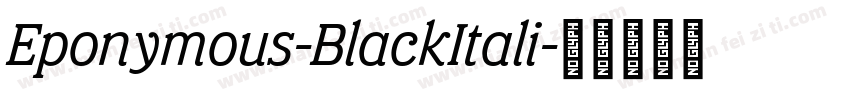 Eponymous-BlackItali字体转换