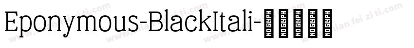 Eponymous-BlackItali字体转换
