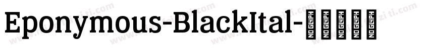 Eponymous-BlackItal字体转换