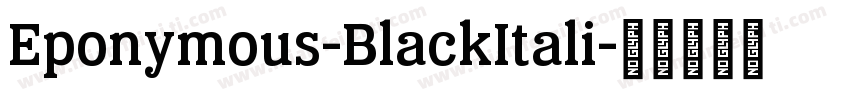 Eponymous-BlackItali字体转换