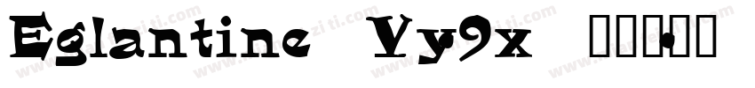 Eglantine-Vy9x字体转换