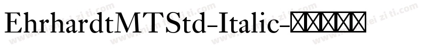 EhrhardtMTStd-Italic字体转换