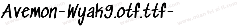 Avemon-Wyak9.otf.ttf字体转换
