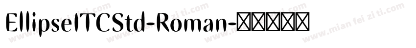 EllipseITCStd-Roman字体转换