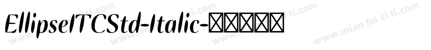 EllipseITCStd-Italic字体转换
