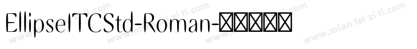 EllipseITCStd-Roman字体转换