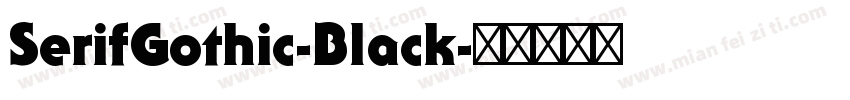 SerifGothic-Black字体转换