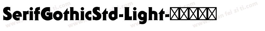 SerifGothicStd-Light字体转换