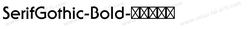 SerifGothic-Bold字体转换
