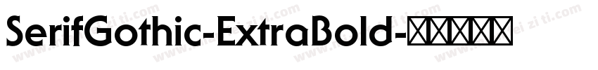 SerifGothic-ExtraBold字体转换
