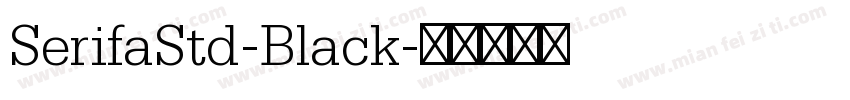 SerifaStd-Black字体转换