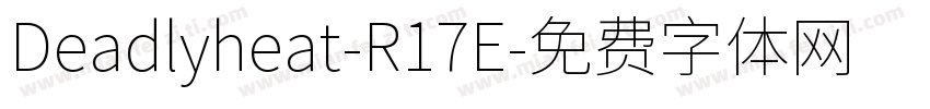 Deadlyheat-R17E字体转换