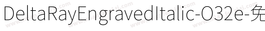 DeltaRayEngravedItalic-O32e字体转换