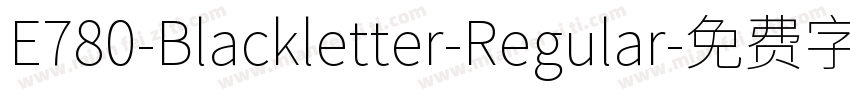 E780-Blackletter-Regular字体转换