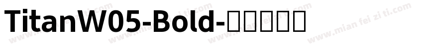TitanW05-Bold字体转换