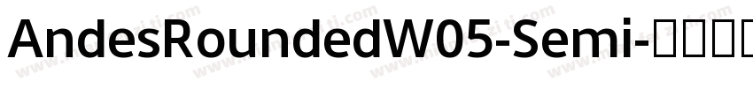 AndesRoundedW05-Semi字体转换