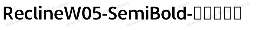ReclineW05-SemiBold字体转换