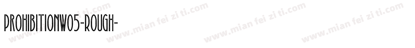 ProhibitionW05-Rough字体转换