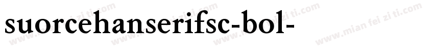 suorcehanserifsc-bol字体转换