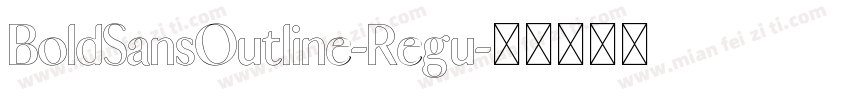 BoldSansOutline-Regu字体转换