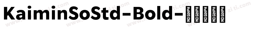 KaiminSoStd-Bold字体转换
