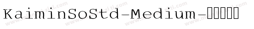 KaiminSoStd-Medium字体转换