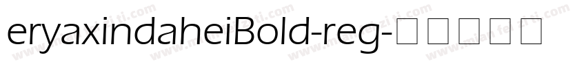eryaxindaheiBold-reg字体转换