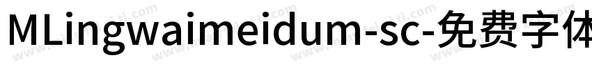 MLingwaimeidum-sc字体转换