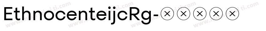 EthnocenteijcRg字体转换