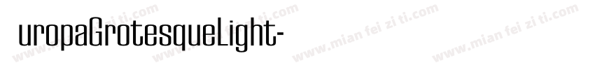 EuropaGrotesqueLight字体转换
