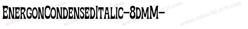EnergonCondensedItalic-8dmM字体转换