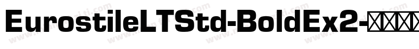 EurostileLTStd-BoldEx2字体转换