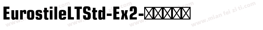 EurostileLTStd-Ex2字体转换