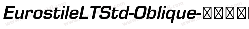 EurostileLTStd-Oblique字体转换
