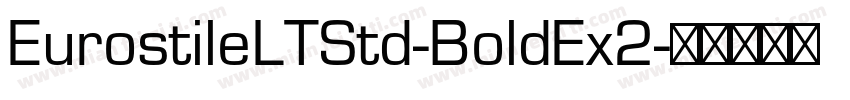 EurostileLTStd-BoldEx2字体转换