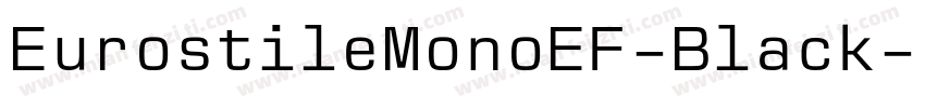 EurostileMonoEF-Black字体转换