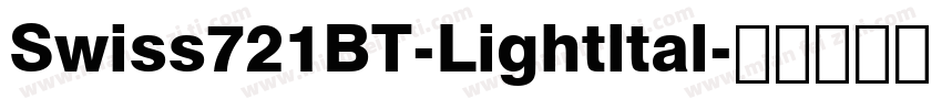 Swiss721BT-Lightltal字体转换