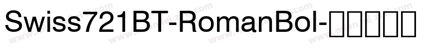 Swiss721BT-RomanBol字体转换