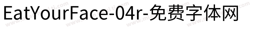 EatYourFace-04r字体转换