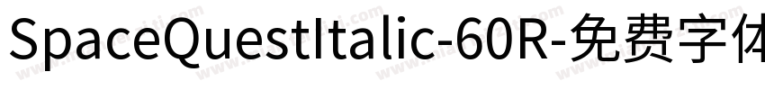 SpaceQuestItalic-60R字体转换